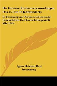 Grossen Kirchenversammlungen Des 15 Und 16 Jahrhunderts