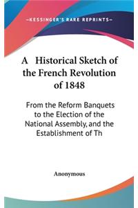 A Historical Sketch of the French Revolution of 1848