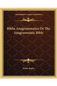 Biblia Anagrammatica Or The Anagrammatic Bible