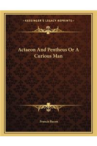 Actaeon And Pentheus Or A Curious Man