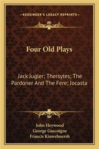 Four Old Plays
