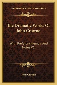 The Dramatic Works Of John Crowne