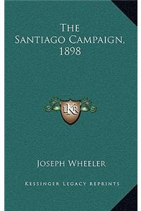 The Santiago Campaign, 1898