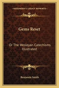 Gems Reset: Or the Wesleyan Catechisms Illustrated