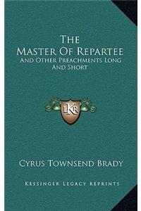 The Master of Repartee