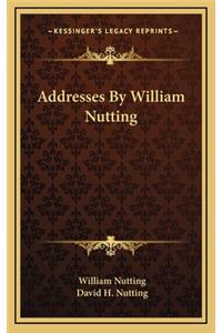 Addresses by William Nutting