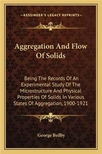 Aggregation and Flow of Solids