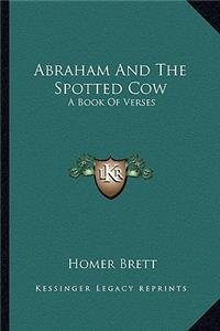 Abraham and the Spotted Cow