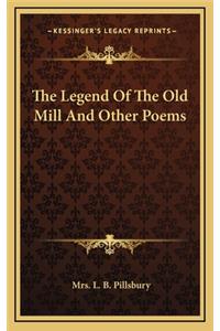 The Legend of the Old Mill and Other Poems