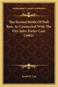 Second Battle of Bull Run, as Connected with the Fitz-John Porter Case (1882)
