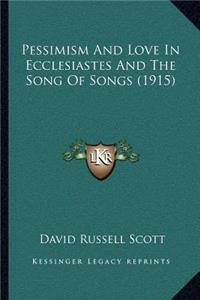 Pessimism and Love in Ecclesiastes and the Song of Songs (1915)