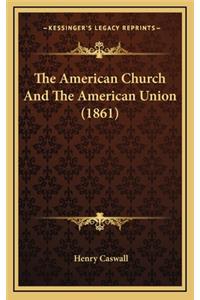 The American Church and the American Union (1861)