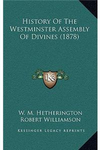 History Of The Westminster Assembly Of Divines (1878)