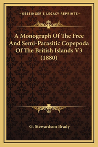 A Monograph of the Free and Semi-Parasitic Copepoda of the British Islands V3 (1880)