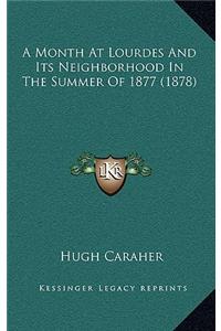 A Month at Lourdes and Its Neighborhood in the Summer of 1877 (1878)