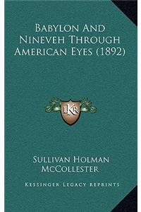 Babylon and Nineveh Through American Eyes (1892)