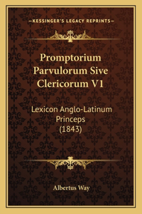 Promptorium Parvulorum Sive Clericorum V1