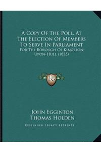 A Copy Of The Poll, At The Election Of Members To Serve In Parliament