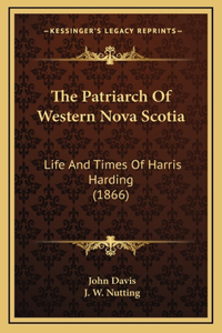 The Patriarch Of Western Nova Scotia