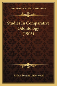 Studies In Comparative Odontology (1903)