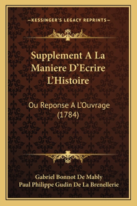 Supplement A La Maniere D'Ecrire L'Histoire