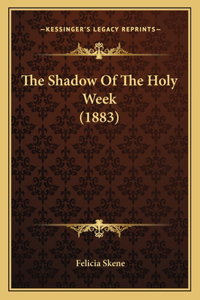 Shadow Of The Holy Week (1883)