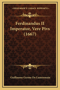 Ferdinandus II Imperator, Vere Pivs (1667)