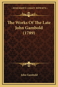 The Works Of The Late John Gambold (1789)
