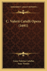 C. Valerii Catulli Opera (1691)