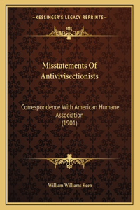 Misstatements Of Antivivisectionists