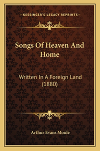 Songs Of Heaven And Home