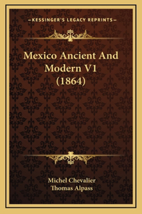 Mexico Ancient And Modern V1 (1864)