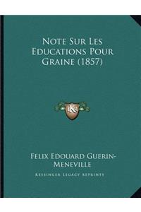 Note Sur Les Educations Pour Graine (1857)