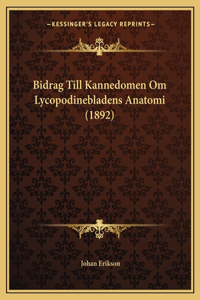 Bidrag Till Kannedomen Om Lycopodinebladens Anatomi (1892)