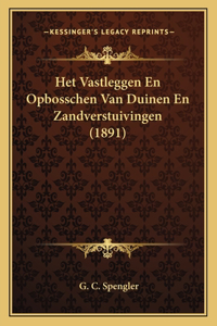 Het Vastleggen En Opbosschen Van Duinen En Zandverstuivingen (1891)