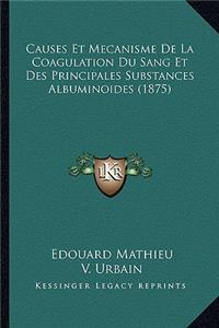 Causes Et Mecanisme De La Coagulation Du Sang Et Des Principales Substances Albuminoides (1875)