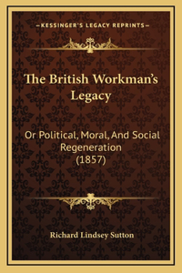 The British Workman's Legacy