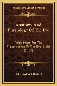 Anatomy And Physiology Of The Eye