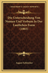 Die Unterscheidung Von Nomen Und Verbum In Der Lautlichen Form (1865)