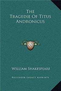 The Tragedie Of Titus Andronicus