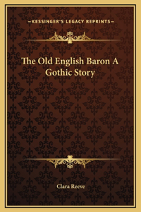 The Old English Baron A Gothic Story