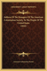 Address Of The Managers Of The American Colonization Society, To The People Of The United States (1832)