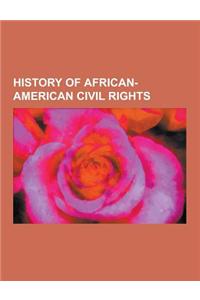 History of African-American Civil Rights: Reconstruction Era of the United States, African-American Civil Rights Movement (1955-1968), Timeline of Afr