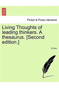 Living Thoughts of Leading Thinkers. a Thesaurus. [Second Edition.]