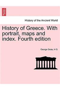 History of Greece. With portrait, maps and index. Fourth edition. VOL. VIII