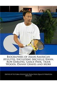 Biographies of Asian-American Athletes, Including Michelle Kwan, Ron Darling, Grace Park, Tiger Woods, Danny Graves and More