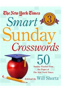 The New York Times Smart Sunday Crosswords, Volume 3