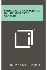 Philosophy and Science in the Sixteenth Century