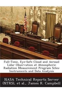 Full-Time, Eye-Safe Cloud and Aerosol Lidar Observation at Atmospheric Radiation Measurement Program Sites