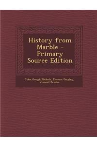 History from Marble - Primary Source Edition